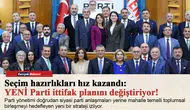 Seçim hazırlıkları hız kazandı: YENİ Parti ittifak planını değiştiriyor!