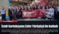 İzmir kurtuluşunu Zafer Yürüyüşü ile kutladı