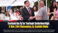 Torbalı’da İş’te Torbalı Seferberliği: 2 Bin 284 Vatandaş İş Sahibi Oldu