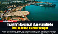İnciraltı'nda güncel plan yürürlükte, İNGEDER'den TMMOB'a tepki
