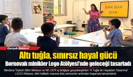 Bornovalı minikler Lego Atölyesi’nde geleceği tasarladı