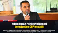 Yıldız’dan AK Parti rozeti öncesi belediyeden CHP temizliği