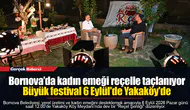 Bornova’da kadın emeği reçelle taçlanıyor...  Büyük festival 6 Eylül'de Yakaköy'de