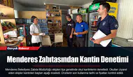 Menderes Zabıtasından Kantin Denetimi