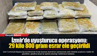 İzmir'de uyuşturucu operasyonu: 29 kilo 800 gram esrar ele geçirildi