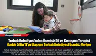 Torbalı Belediyesi’nden Ücretsiz Dil ve Konuşma Terapisi