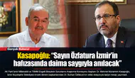 Kasapoğlu: “Sayın Özfatura İzmir’in hafızasında daima saygıyla anılacak”