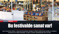 Bu festivalde sanat var!