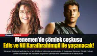 Menemen'de çömlek coşkusu Edis ve Nil Karaibrahimgil ile yaşanacak!