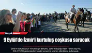 9 Eylül’de İzmir’i kurtuluş coşkusu saracak