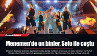 Menemen'de on binler, Sefo ile coştu
