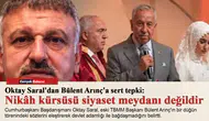 Oktay Saral'dan Bülent Arınç'a sert tepki: Nikâh kürsüsü siyaset meydanı değildir