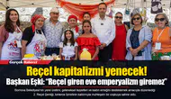 Reçel kapitalizmi yenecek!  Başkan Eşki: “Reçel giren eve emperyalizm giremez”