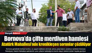 Bornova’da çifte merdiven hamlesi