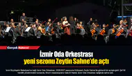İzmir Oda Orkestrası yeni sezonu Zeytin Sahne’de açtı