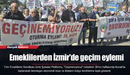 Emeklilerden İzmir'de geçim eylemi