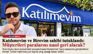 Katılımevim ve Birevim sahibi tutuklandı: Müşterileri paralarını nasıl geri alacak?