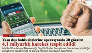 Yasa dışı bahis sitelerine operasyonda 30 gözaltı: 4,1 milyarlık hareket tespit edildi