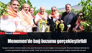 Menemen'de bağ bozumu gerçekleştirildi