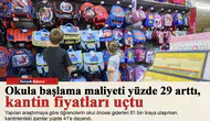 Okula başlama maliyeti yüzde 29 arttı, kantin fiyatları uçtu