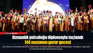 Uzmanlık yolculuğu diplomayla taçlandı
