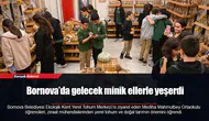 Bornova’da gelecek minik ellerle yeşerdi