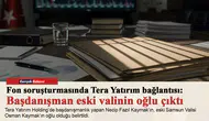 Fon soruşturmasında Tera Yatırım bağlantısı: Başdanışman eski valinin oğlu çıktı