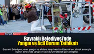 Bayraklı Belediyesi’nde Yangın ve Acil Durum Tatbikatı