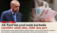 AK Parti'nin yerel seçim kaybında emekliler etkili oldu, ciddi zam şart
