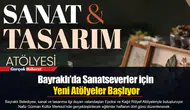 Bayraklı’da Sanatseverler için Yeni Atölyeler Başlıyor