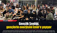 Gençlik Şenliği, gençlerin enerjisini İzmir’e yayıyor