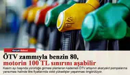 ÖTV zammıyla benzin 80, motorin 100 TL sınırını aşabilir