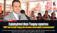 Eyipişiren’den Tugay uyarısı: “AKP’nin Cemil Tugay ile devam edeceğini sanmıyorum”