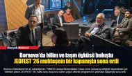 Bornova’da bilim ve taşın öyküsü buluştu...  JEOFEST ’26 muhteşem bir kapanışla sona erdi