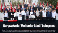 Karşıyaka’da “Muhtarlar Günü” buluşması