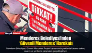 Menderes Belediyesi’nden ‘Güvenli Menderes’ Harekatı