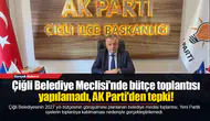 Çiğli Belediye Meclisi'nde bütçe toplantısı yapılamadı, AK Parti'den tepki!