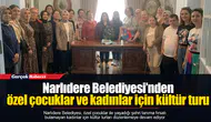 Narlıdere Belediyesi’nden özel çocuklar ve kadınlar için kültür turu