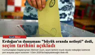Erdoğan'ın danışmanı "büyük oranda netleşti" dedi, seçim tarihini açıkladı