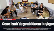 Genç İzmir’de yeni dönem başlıyor
