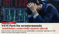 YENİ Parti fon soruşturmasında tutukluları cezaevinde ziyaret edecek