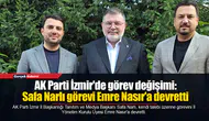 AK Parti İzmir'de görev değişimi: Safa Narlı görevi Emre Nasır'a devretti