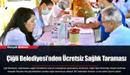Çiğli Belediyesi’nden Ücretsiz Sağlık Taraması