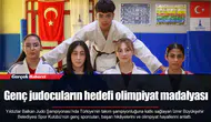 Genç judocuların hedefi olimpiyat madalyası