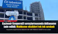 Gaziemir Kooperatif soruşturmasında iddianame iade edildi: Mahkeme eksikleri tek tek sıraladı
