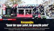 Kasapoğlu: “İzmir bir spor şehri, bir gençlik şehri”