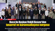 Buca’da Başkan Vekili Benzer’den tasarruf ve kurumsallaşma vurgusu