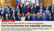 YENİ Parti’den AYM’ye isim savunması: Parti kurmaylarından isim değişikliği açıklaması