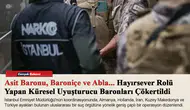 Asit Baronu, Baroniçe ve Abla... Hayırsever Rolü Yapan Küresel Uyuşturucu Baronları Çökertildi