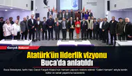 Atatürk’ün liderlik vizyonu Buca’da anlatıldı